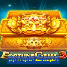 jogo perigoso filme completo